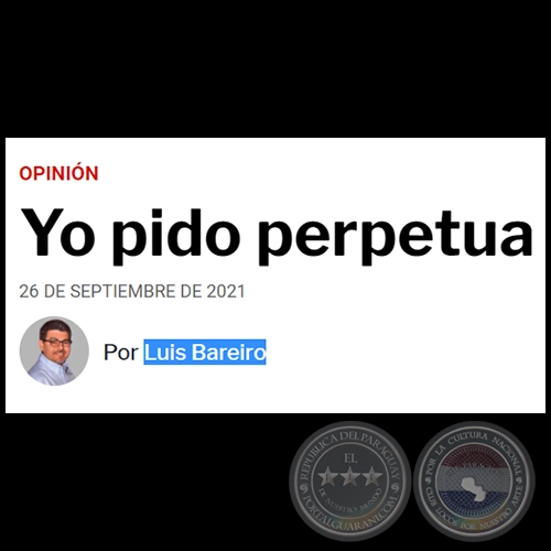 YO PIDO PERPETUA - Por LUIS BAREIRO - Domingo, 26 de Septiembre de 2021